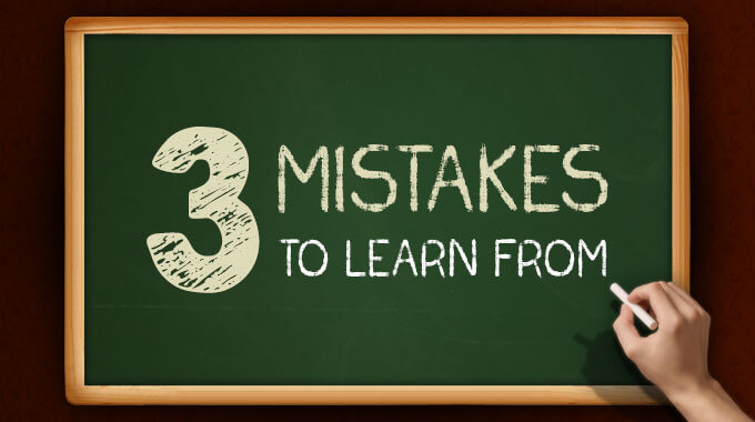 Three-mistakes-to-learn-from
